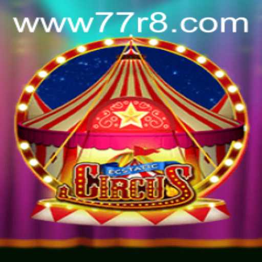 The Exciting World of EcstaticCircus: Navigating the Thrills of 77R