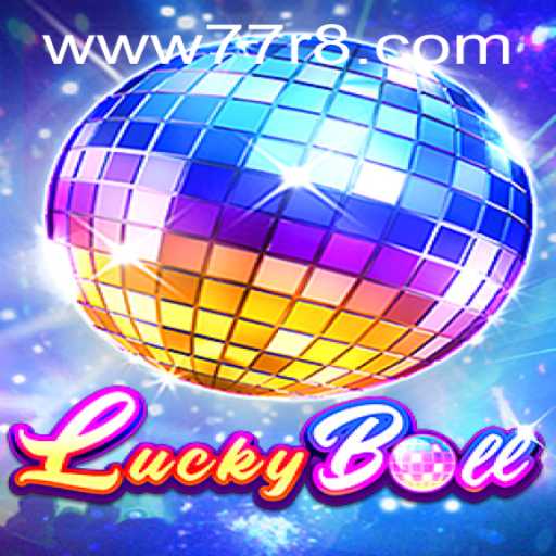 LuckyBall: A Unique Gaming Experience with 77R