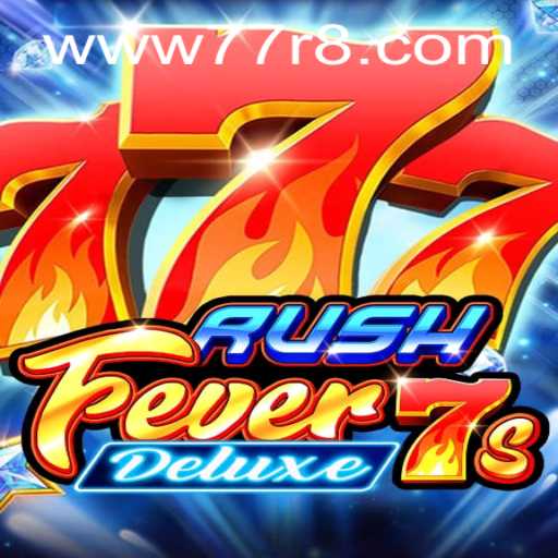 Dive into the Exciting World of RushFever7sDeluxe: A Thrilling Gaming Experience